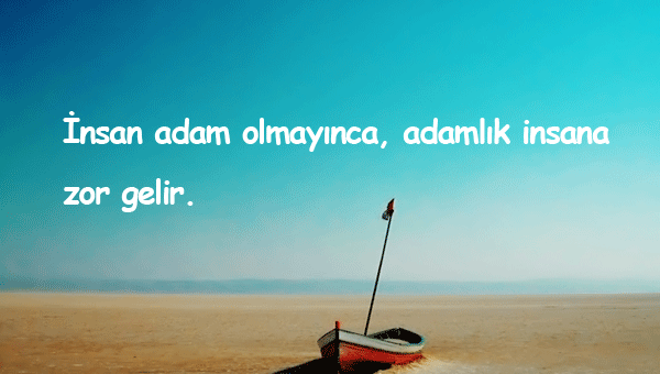 Adamlık İle İlgili Güzel Sözler