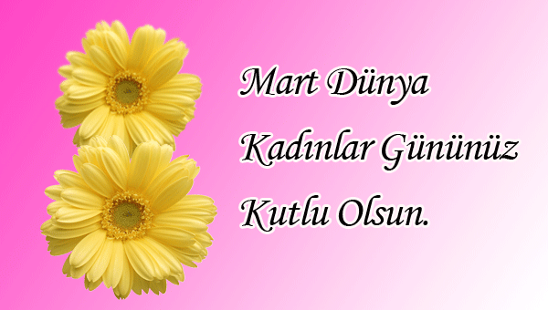 8 Mart Dünya Kadınlar Günü Sözleri