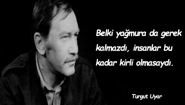 Turgut Uyar Sözleri