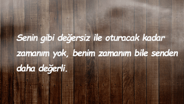 Değersiz İnsanlara Sözler
