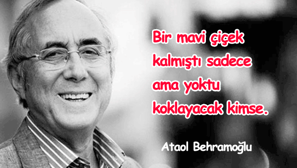 Ataol Behramoğlu Sözleri