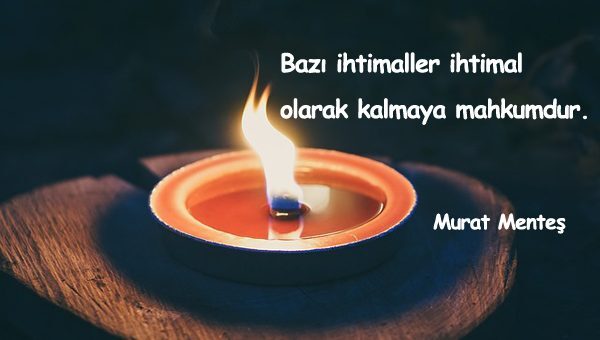 İhtimal İle İlgili Sözler