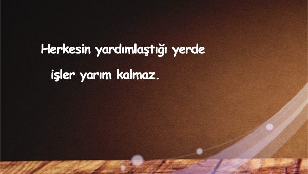Yardımlaşma İle İlgili Sözler
