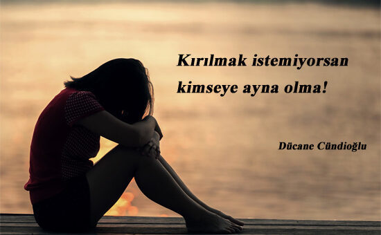Kırılmak İle İlgili Sözler