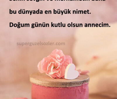 Anneye Doğum Günü Sözleri