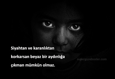 Siyah Beyaz Güzel Sözler