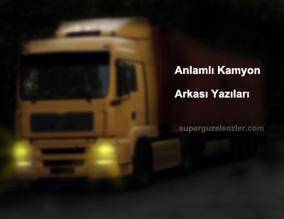 Kamyon Arkası Sözleri