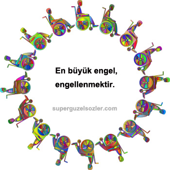Engelliler İle İlgili Sözler Kısa