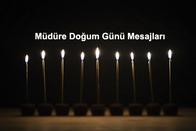 Müdüre Doğum Günü Sözleri
