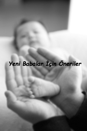 İlk Kez Baba Olacaklara Tavsiyeler