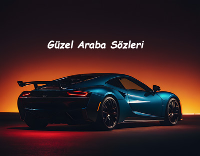 Anlamlı Araba Arkası Yazıları