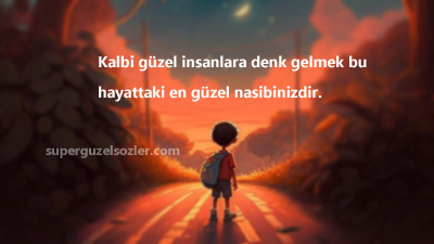 Güzel İnsanlara Güzel Sözler Kısa