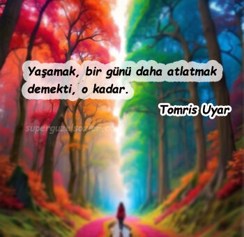 Tomris Uyar En Güzel Sözleri