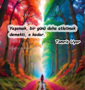 Tomris Uyar En Güzel Sözleri