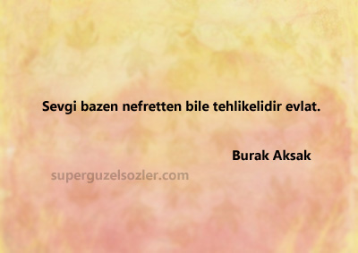 Burak Aksak En Güzel Sözleri