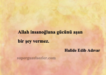 Halide Edib Adıvar En Güzel Sözleri