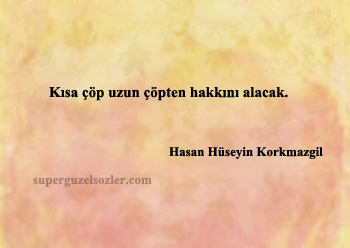 Hasan Hüseyin Korkmazgil En Güzel Sözleri