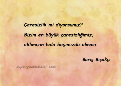 Barış Bıçakçı Sözleri Anlamlı